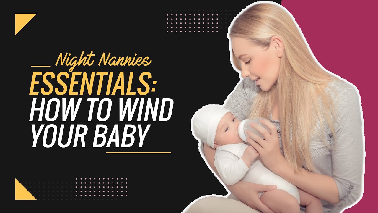 How To Wind A Baby [Two Quick Tips]